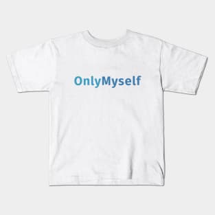 Only Myself Only Fans Kids T-Shirt